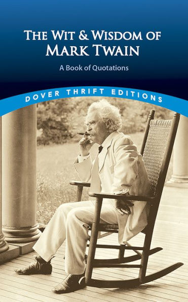 The Wit and Wisdom of Mark Twain: A Book of Quotations by Mark Twain ...