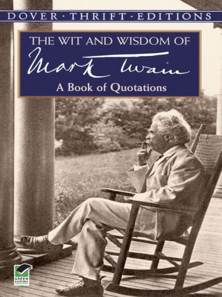 The Wit and Wisdom of Mark Twain: A Book of Quotations by Mark Twain ...