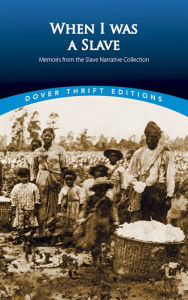 Title: When I Was a Slave: Memoirs from the Slave Narrative Collection, Author: Norman R. Yetman