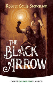 Title: The Black Arrow, Author: Robert Louis Stevenson