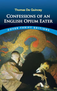 Title: Confessions of an English Opium Eater, Author: Thomas De Quincey