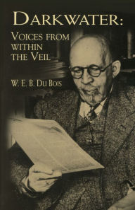 Title: Darkwater: Voices from Within the Veil, Author: W. E. B. Du Bois