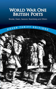 Title: World War One British Poets: Brooke, Owen, Sassoon, Rosenberg and Others, Author: Candace Ward