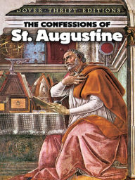 Title: The The Confessions of St. Augustine Confessions of St. Augustine, Author: St. Augustine