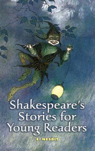 Title: Shakespeare's Stories for Young Readers, Author: E. Nesbit