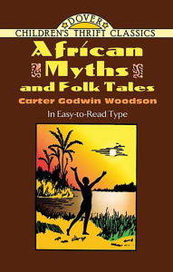Title: African Myths and Folk Tales, Author: Carter Godwin Woodson