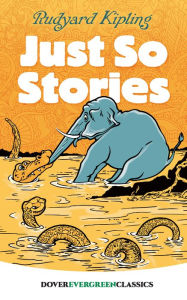 Title: Just So Stories, Author: Rudyard Kipling