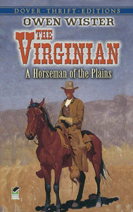 Title: The Virginian: A Horseman of the Plains, Author: Owen Wister