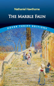 Title: The Marble Faun, Author: Nathaniel Hawthorne