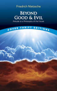 Title: Beyond Good and Evil: Prelude to a Philosophy of the Future, Author: Friedrich Nietzsche