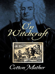 Title: On Witchcraft, Author: Cotton Mather