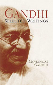 Title: Gandhi: Selected Writings, Author: Mohandas Gandhi