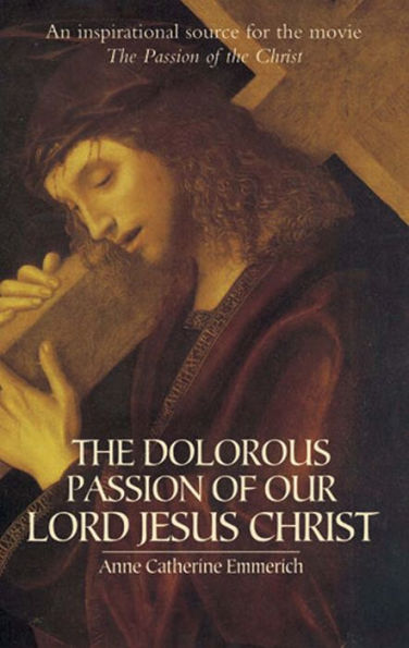 The Dolorous Passion of Our Lord Jesus Christ