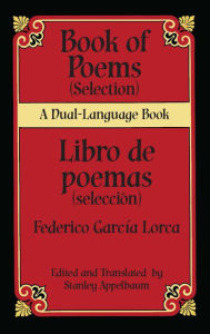 Title: Book of Poems (Selection)/Libro de poemas (Selección): A Dual-Language Book, Author: Federico García Lorca