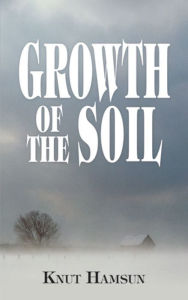 Title: Growth of the Soil, Author: Knut Hamsun