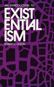Title: An Introduction to Existentialism, Author: Robert G. Olson