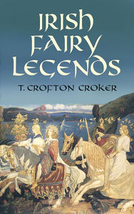 Title: Irish Fairy Legends, Author: T. Crofton Croker