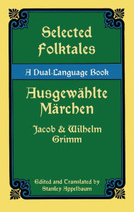 Title: Selected Folktales/Ausgewählte Märchen: A Dual-Language Book, Author: Jacob Grimm
