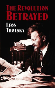 Title: The Revolution Betrayed, Author: Leon Trotsky