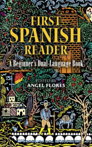 Title: First Spanish Reader: A Beginner's Dual-Language Book, Author: Angel Flores