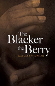 Title: The Blacker the Berry, Author: Wallace Thurman