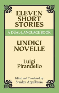 Title: Eleven Short Stories: A Dual-Language Book, Author: Luigi Pirandello