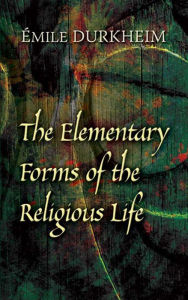 Title: The Elementary Forms of the Religious Life, Author: Émile Durkheim