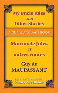 My Uncle Jules and Other Stories/Mon oncle Jules et autres contes: A Dual-Language Book