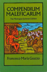 Title: Compendium Maleficarum: The Montague Summers Edition, Author: Francesco Maria Guazzo