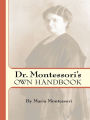 Dr. Montessori's Own Handbook