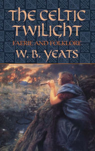 Title: The Celtic Twilight: Faerie and Folklore, Author: William Butler Yeats