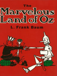 Title: The Marvelous Land of Oz, Author: L. Frank Baum