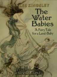 Title: The Water Babies: A Fairy Tale for a Land-Baby, Author: Charles Kingsley