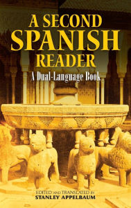 Title: A Second Spanish Reader: A Dual-Language Book, Author: Stanley Appelbaum