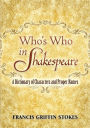 Who's Who in Shakespeare: A Dictionary of Characters and Proper Names