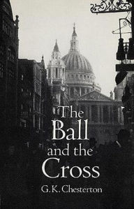 Title: The Ball and the Cross, Author: G. K. Chesterton