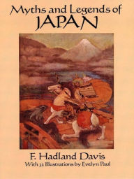 Title: Myths and Legends of Japan, Author: F. Hadland Davis