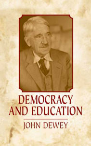 Title: Democracy and Education: An Introduction to the Philosophy of Education, Author: John Dewey