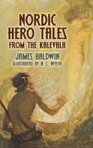 Title: Nordic Hero Tales from the Kalevala, Author: James Baldwin (2)