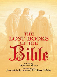 Title: The Lost Books of the Bible, Author: William Hone