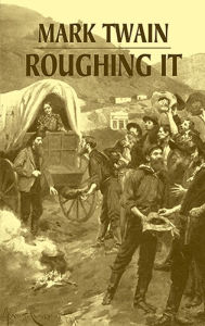 Title: Roughing It, Author: Mark Twain