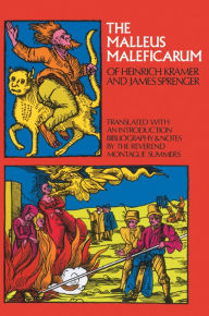 Title: The Malleus Maleficarum of Heinrich Kramer and James Sprenger, Author: Montague Summers