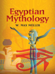 Title: Egyptian Mythology, Author: W. Max Müller