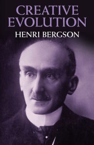 Title: Creative Evolution, Author: Henri Bergson