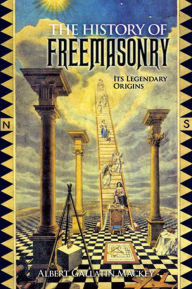 Title: The History of Freemasonry: Its Legendary Origins, Author: Albert Gallatin Mackey
