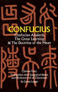 Title: Confucian Analects, The Great Learning & The Doctrine of the Mean, Author: Confucius