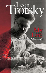 Title: My Life: An Attempt at an Autobiography, Author: Leon Trotsky