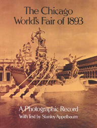 Title: The Chicago World's Fair of 1893: A Photographic Record, Author: Stanley Appelbaum