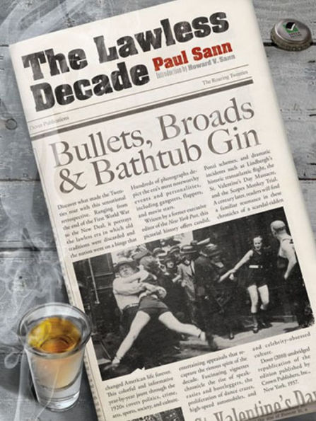 The Lawless Decade: Bullets, Broads and Bathtub Gin