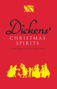 Title: Dickens' Christmas Spirits: A Christmas Carol and Other Tales, Author: Charles Dickens